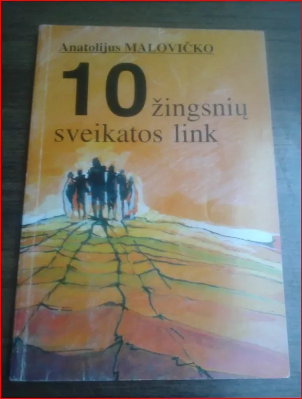 10 žingsnių sveikatos link - Malovičko A., knyga 2