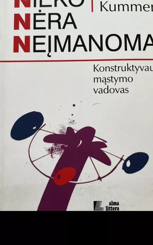 Nieko nėra neįmanoma: konstruktyvaus mąstymo vadovas - Peter Kummer, knyga 2