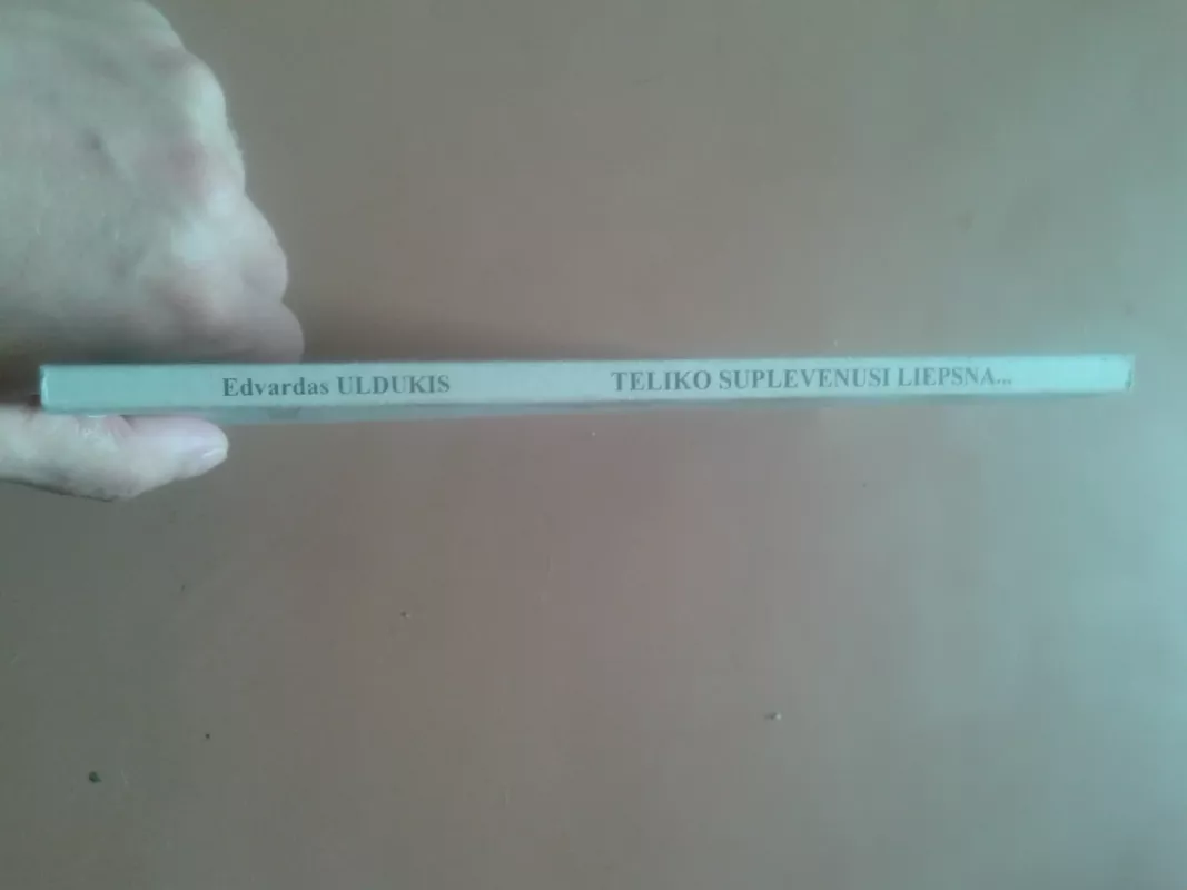 Teliko suplevenusi liepsna... - Edvardas Uldukis, knyga 3