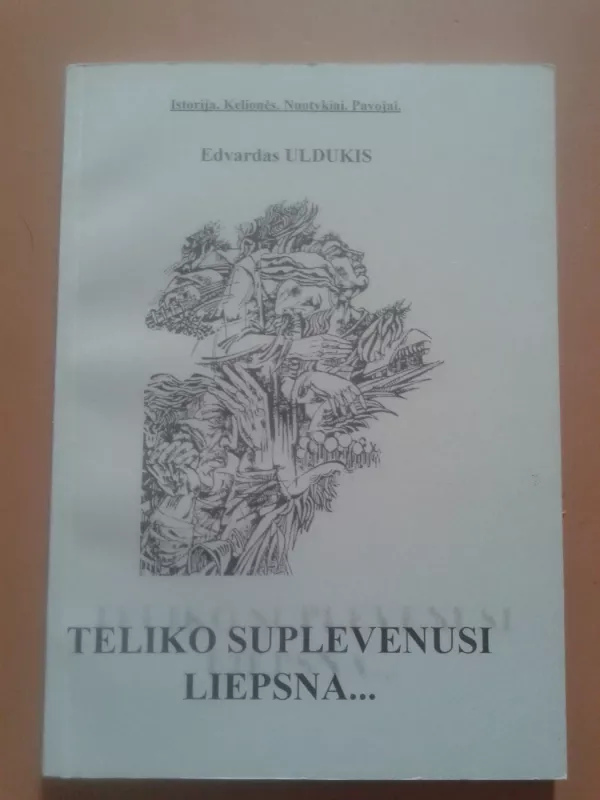 Teliko suplevenusi liepsna... - Edvardas Uldukis, knyga 2