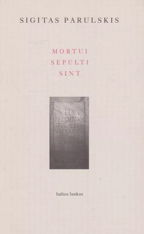 Mortui sepulti sint - Sigitas Parulskis, knyga