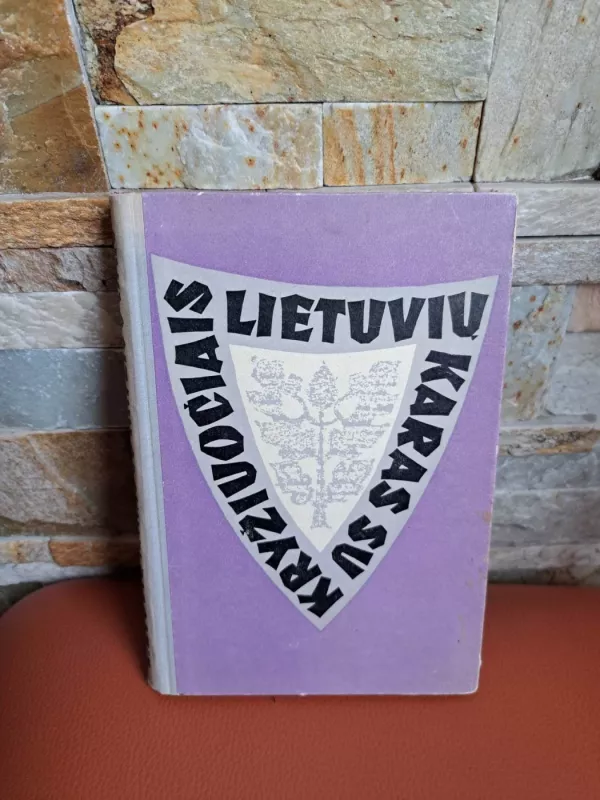 Lietuvių karas su kryžiuočiais - Autorių Kolektyvas, knyga