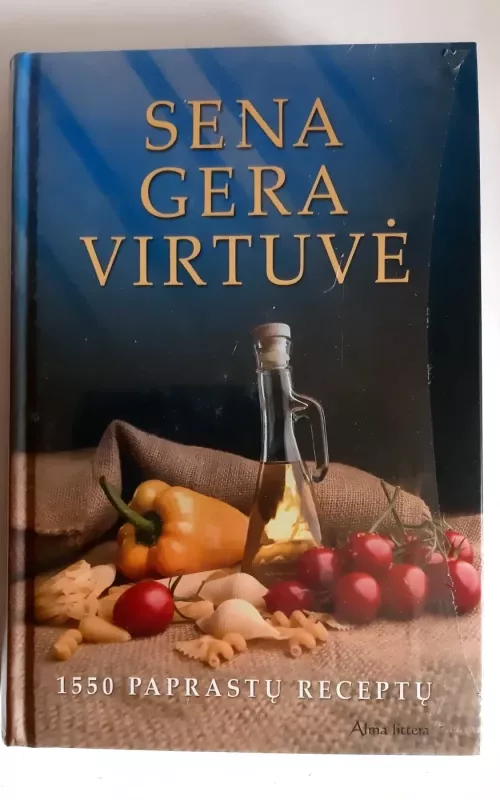 Sena gera virtuvė - Autorių Kolektyvas, knyga 2