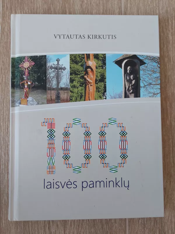 100 laisvės paminklų - Vytautas Kirkutis, knyga 3