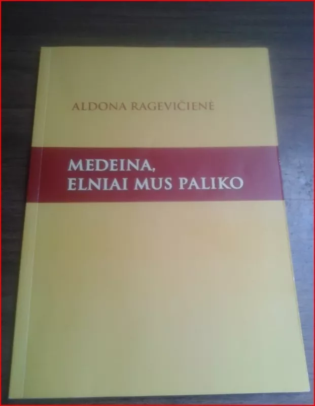 Medeina, elniai mus paliko - Aldona Ragevičienė, knyga 2