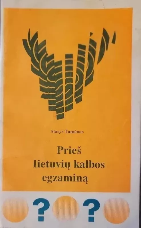 Prieš lietuvių kalbos egzaminą - Stasys Tumėnas, knyga