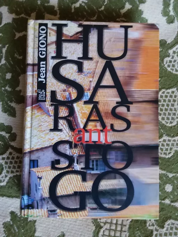 Husaras ant stogo - Jean Giono, knyga 2