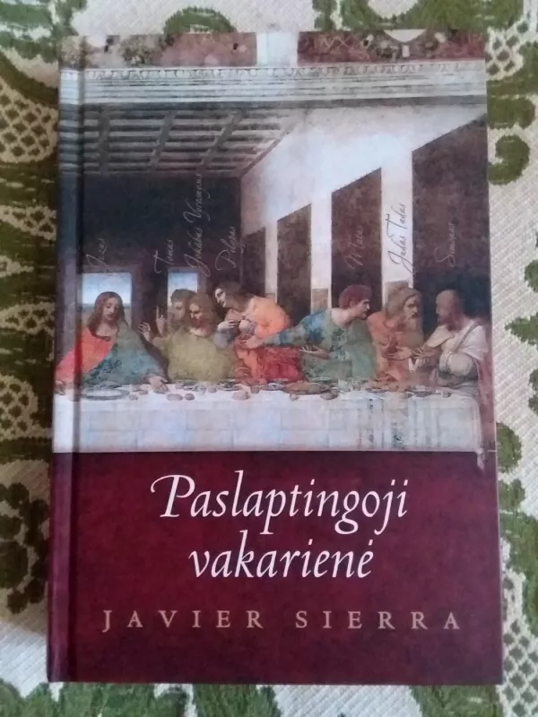 Paslaptingoji vakarienė - Javier Sierra, knyga 2