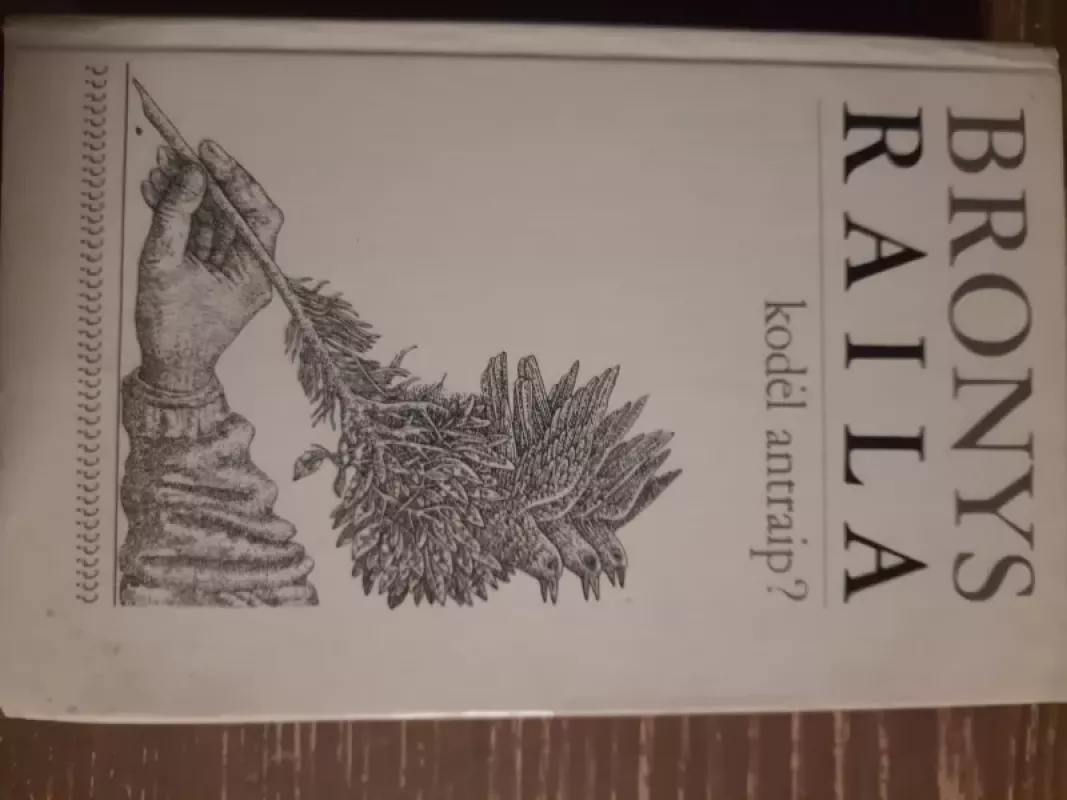 Kodėl antraip? - Bronys Raila, knyga 3
