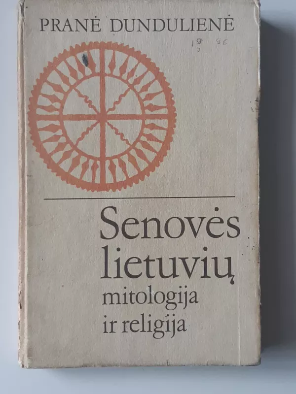 Senovės lietuvių mitologija ir religija - Pranė Dundulienė, knyga 2