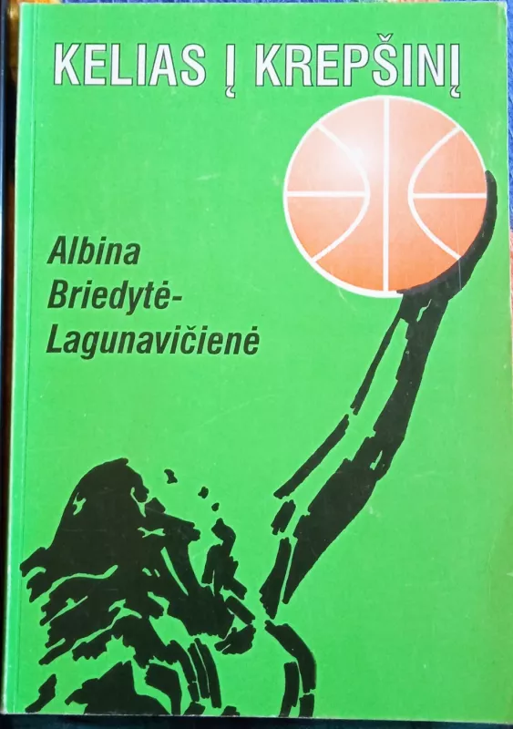 Kelias į krepšinį - Autorių Kolektyvas, knyga