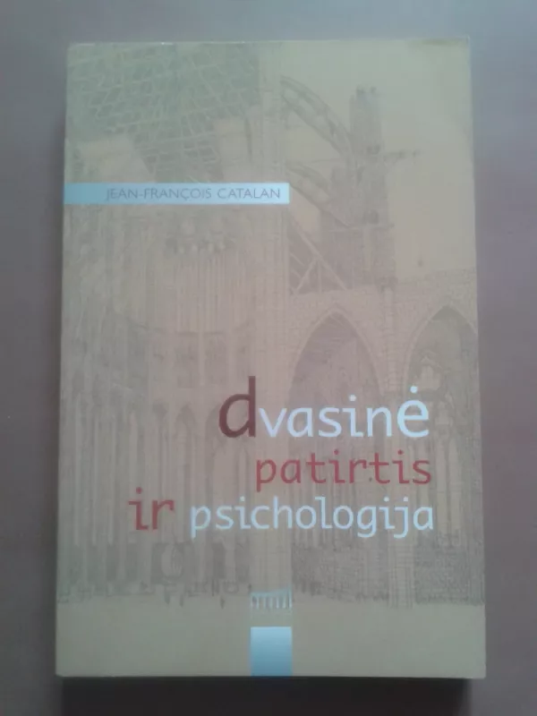 Dvasinė patirtis ir psichologija - Jean-Francois Catalan, knyga 2