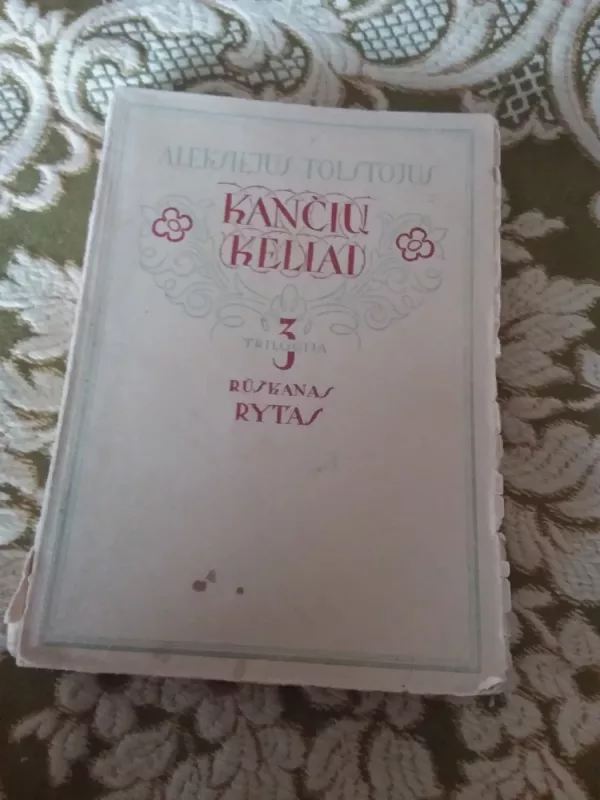 Kančių keliai 3 tomas 1949 m - Aleksejus Tolstojus, knyga 2