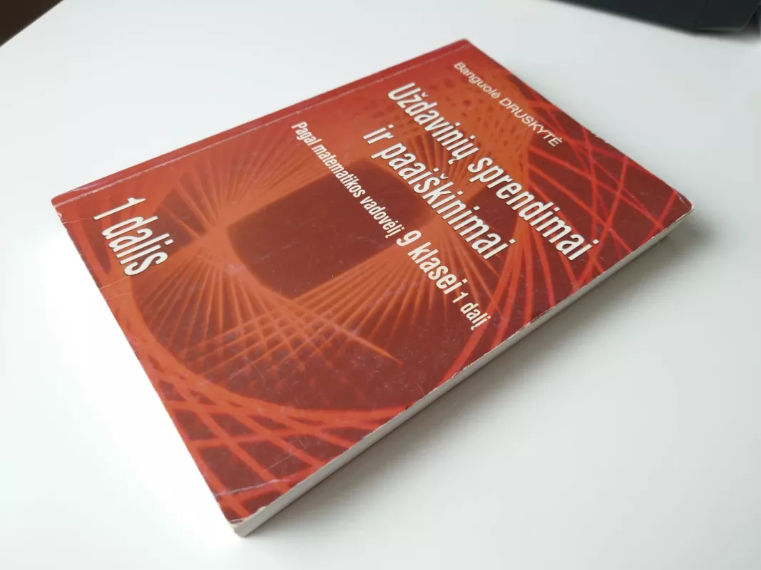 Uždavinių sprendimai ir paaiškinimai pagal matematikos vadovėlį 9 klasei 1 dalį - Banguolė Druskytė, knyga 4