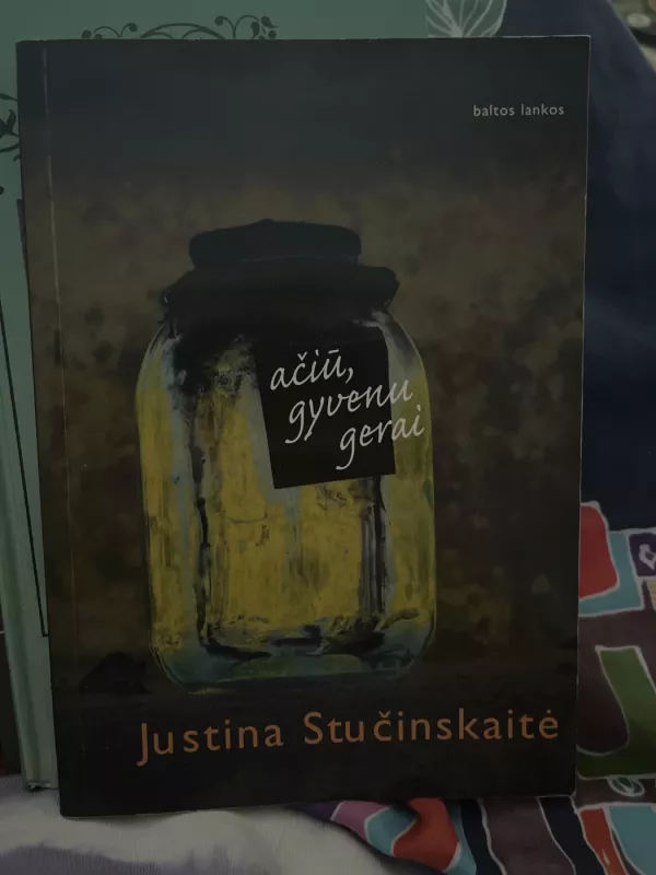 Ačiū, gyvenu gerai - Justina Stučinskaitė, knyga