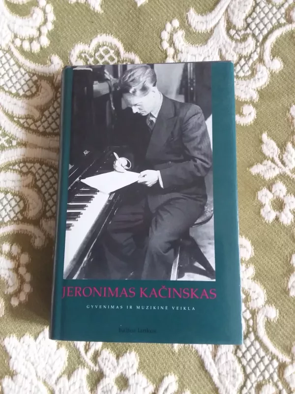 Jeronimas Kačinskas. Gyvenimas ir muzikinė veikla - Danutė Petrauskaitė, knyga 2