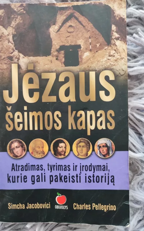 Jėzaus šeimos kapas (minkštas viršelis) - Simcha Jacobovici, Charles  Pellegrino, knyga