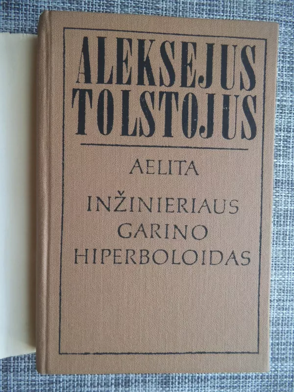 Aelita. Inžinieriaus Garino hiperboloidas - Aleksejus Tolstojus, knyga 3