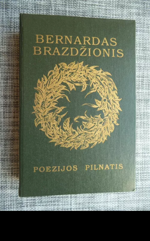 Poezijos pilnatis - Bernardas Brazdžionis, knyga 2