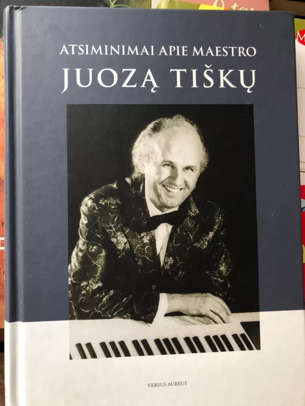 Atsiminimai apie maestro Juozą Tiškų - violeta mickeviciute, knyga