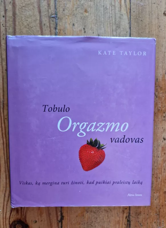Tobulo orgazmo vadovas - Kate Taylor, knyga