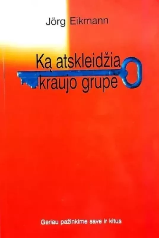 Ką atskleidžia kraujo grupė - Jorg Eikmann, knyga