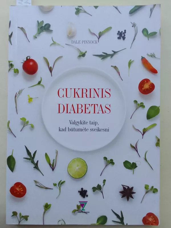 Cukrinis diabetas.Valgykite taip, kad būtumėte sveikesni - Dale Pinnock, knyga 2