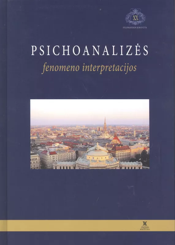 Psichoanalizės fenomeno interpretacijos - Antanas Andrijauskas, knyga