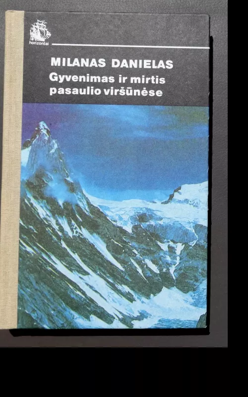 Gyvenimas ir mirtis pasaulio viršūnėse - Milanas Danielas, knyga