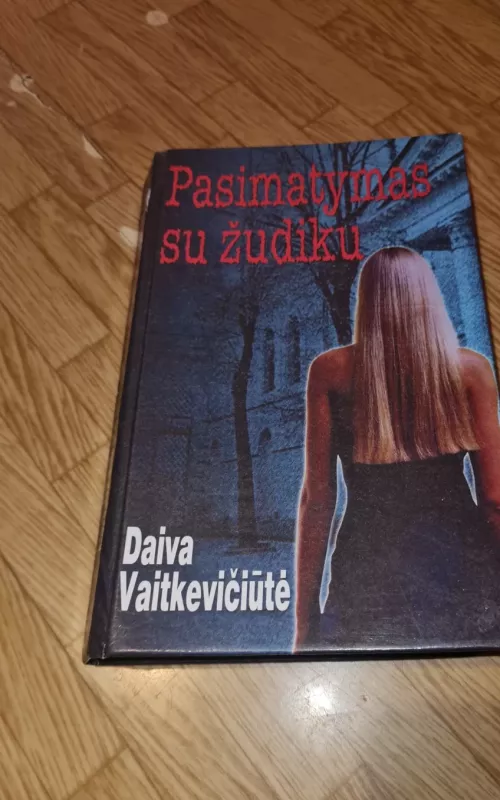 Pasimatymas su žudiku - Daiva Vaitkevičiūtė, knyga