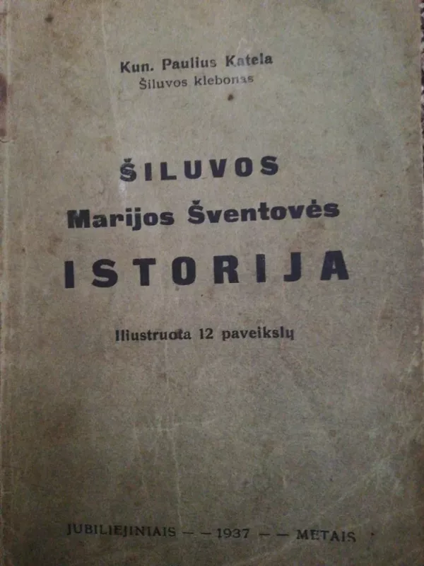 Šiluvos Marijos Šventovės istorija - Autorių Kolektyvas, knyga