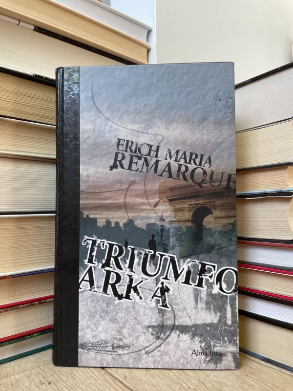 Triumfo arka - Erich Maria Remarque, knyga