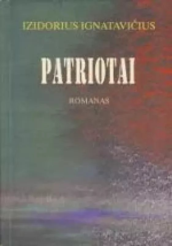 PATRIOTAI - Izidorius Ignatavičius, knyga