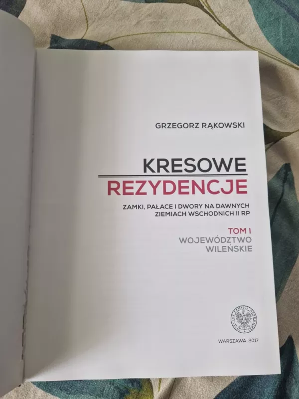 Kresowe rezydencje Wojewodztwo wilenskie - Grzegorz Rakowski, knyga 4