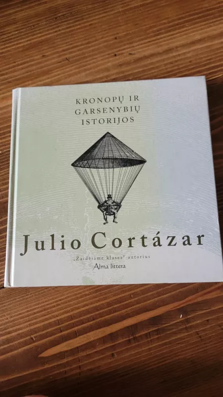 Kronopų ir garsenybių istorijos - Julio Cortazar, knyga