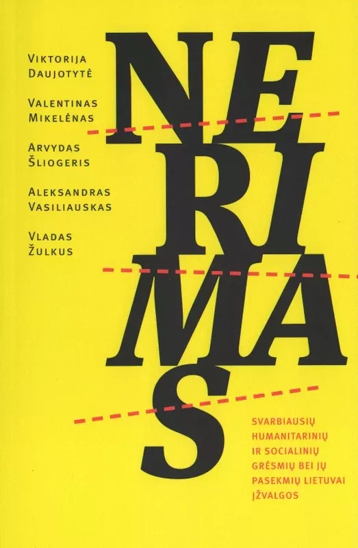 Nerimas. Svarbiausių humanitarinių ir socialinių grėsmių bei jų pasekmių Lietuvai įžvalgos - V. Daujotytė, ir kiti , knyga