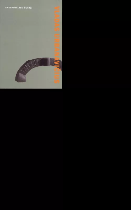 Skulptoriaus dosjė: Vladas Urbanavičius - Giedrė Jankevičiūtė, knyga