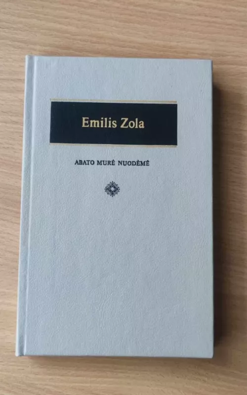 Emilis Zola : Pinigai. Abato Murė nuodėmė. Žerminalis. Žlugimas - Emilis Zola, knyga
