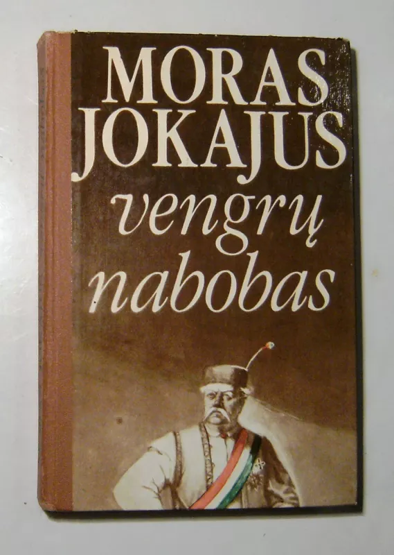 Vengrų nabobas - Moras Jokajus, knyga 2