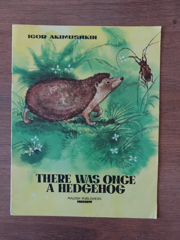 there was once a hedgehog - I. Akimushkin, knyga
