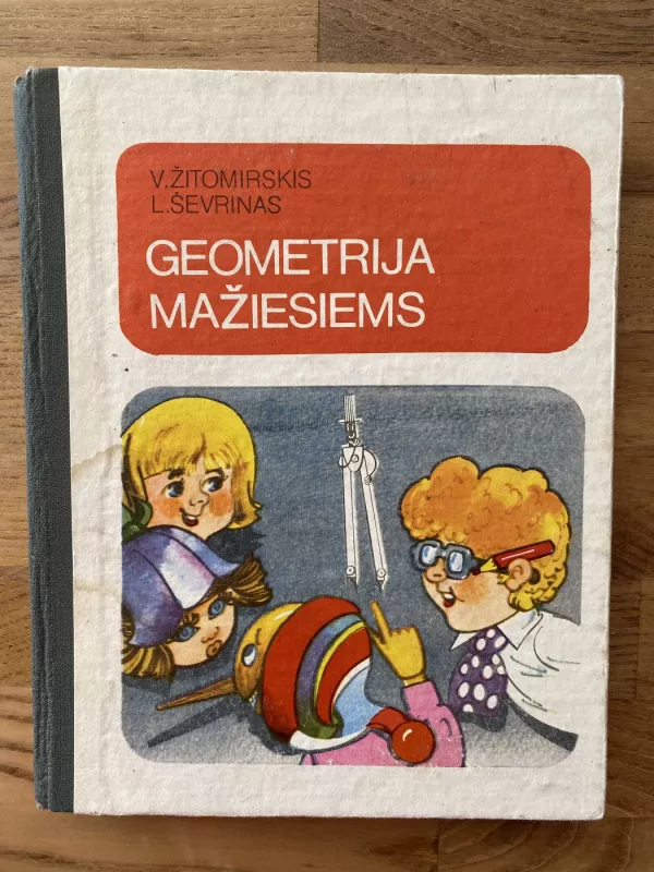 Geometrija mažiesiems - Ševrinas L. Žitomirskis V., knyga 2