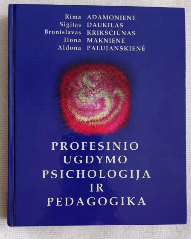 Profesinio ugdymo psichologija ir pedagogika - R. Adamonienė, ir kiti , knyga