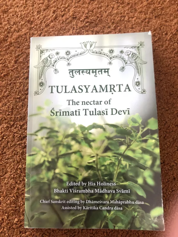 Tulasyamrta. The nectar of Šrimati Tulasi Devi - Bhakti Višrambha Madhava Svami, knyga