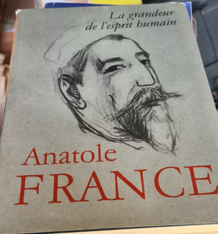 La grandeur de l'esprit humain - Anatole France, knyga