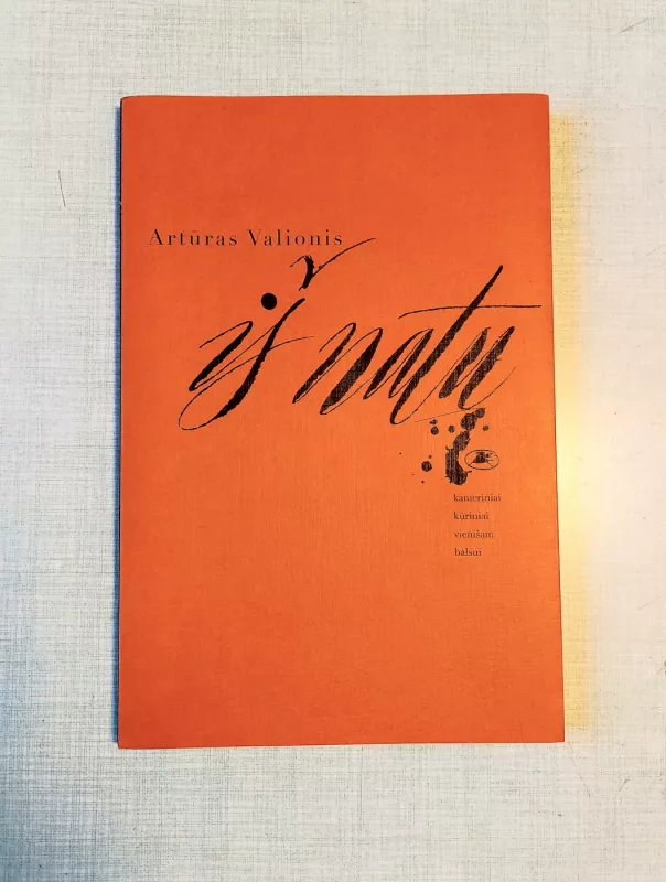 Iš natų. Kameriniai kūriniai balsui - Artūras Valionis, knyga 2