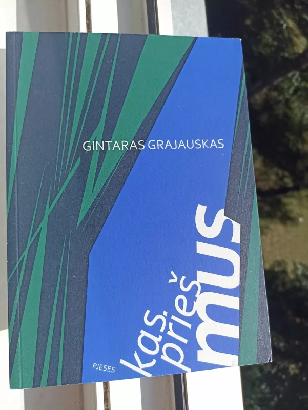 Kas prieš mus: pjesės - Gintaras Grajauskas, knyga 2