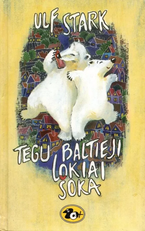 Tegu baltieji lokiai šoka - Ulf Stark, knyga