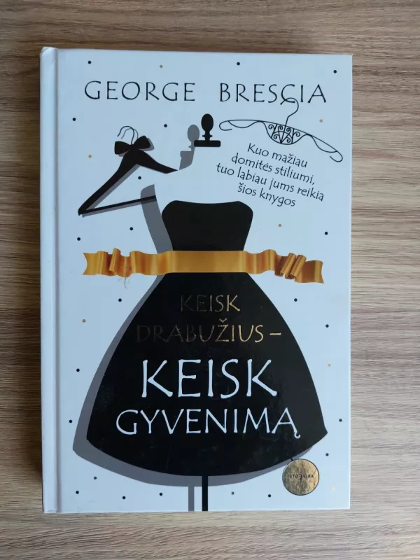 KEISK DRABUŽIUS - KEISK GYVENIMĄ - George Brescia, knyga