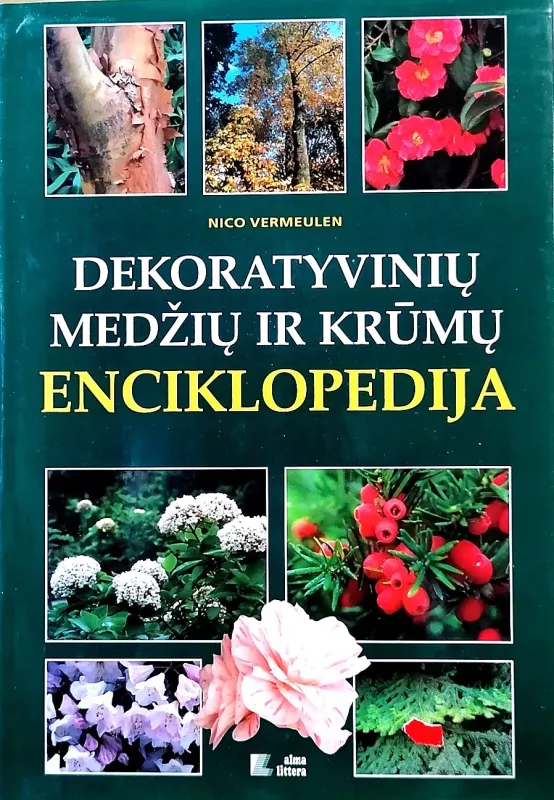 Dekoratyvinių medžių ir krūmų enciklopedija - Nico Vermeulen, knyga