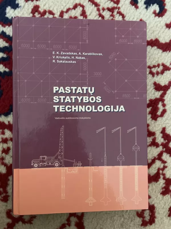 Pastatų statybos technologija - E. K. Zavadskas, ir kiti , knyga